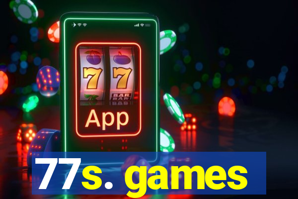 77s. games